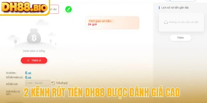 2 kênh rút tiền DH88 được đánh giá cao
