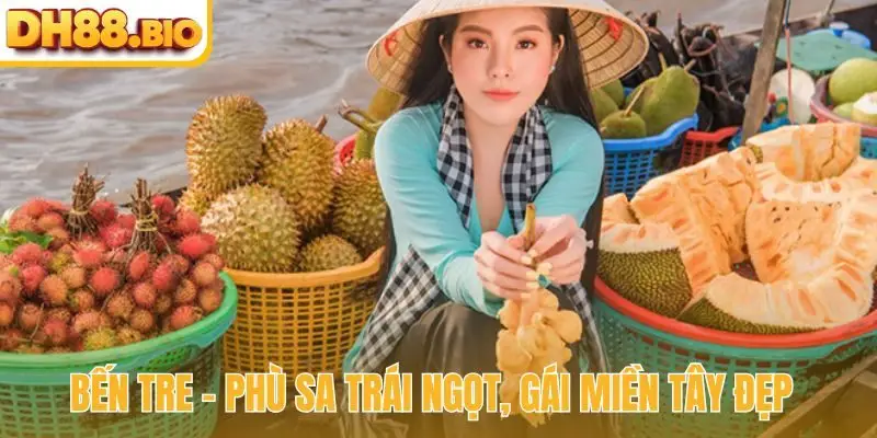 Bến Tre - Phù sa trái ngọt, gái miền Tây đẹp