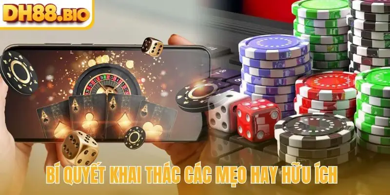 Bí quyết khai thác các mẹo hay hữu ích