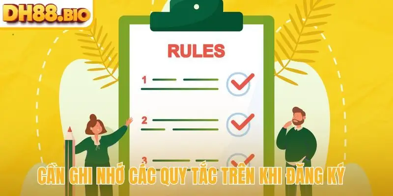 Cần ghi nhớ các quy tắc trên khi đăng ký