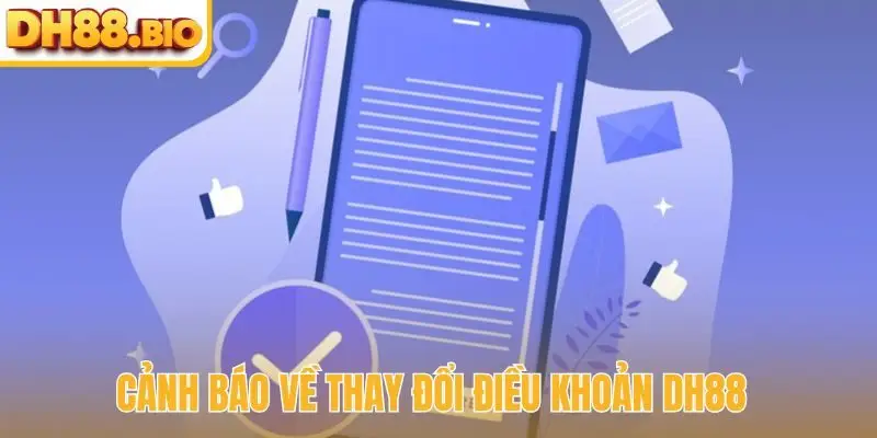Cảnh báo về thay đổi điều khoản DH88