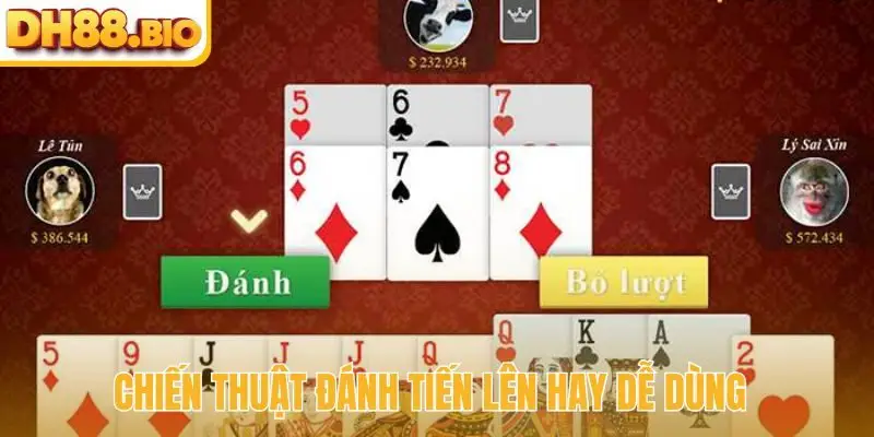 Chiến thuật đánh Tiến lên hay dễ dùng