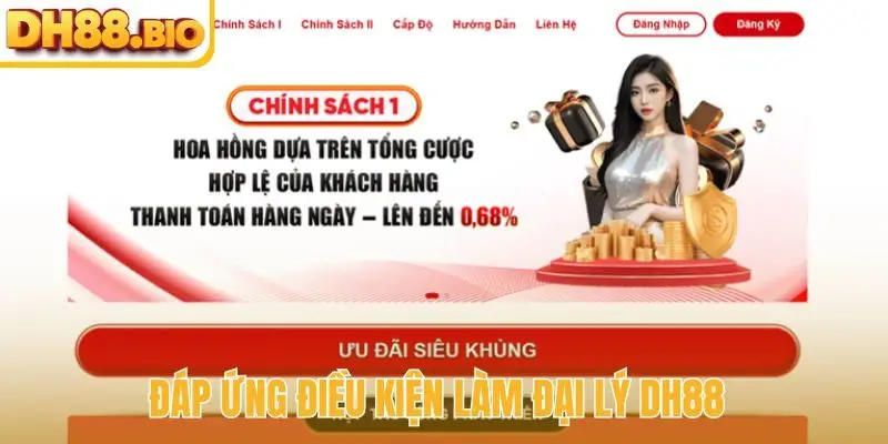 Đáp ứng điều kiện làm đại lý DH88