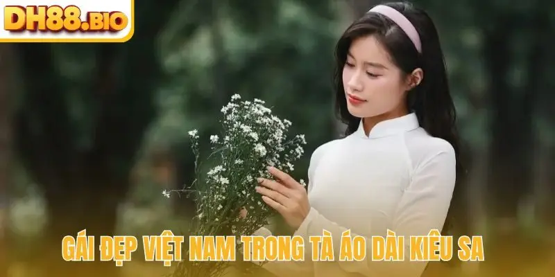 Gái đẹp Việt Nam trong tà áo dài kiêu sa