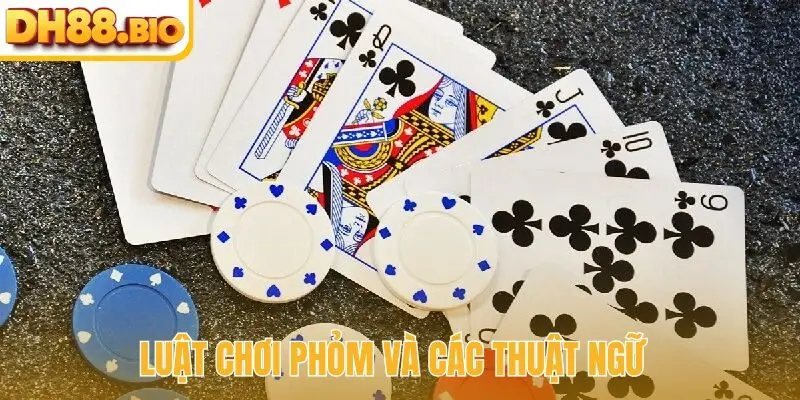 Luật chơi Phỏm và các thuật ngữ