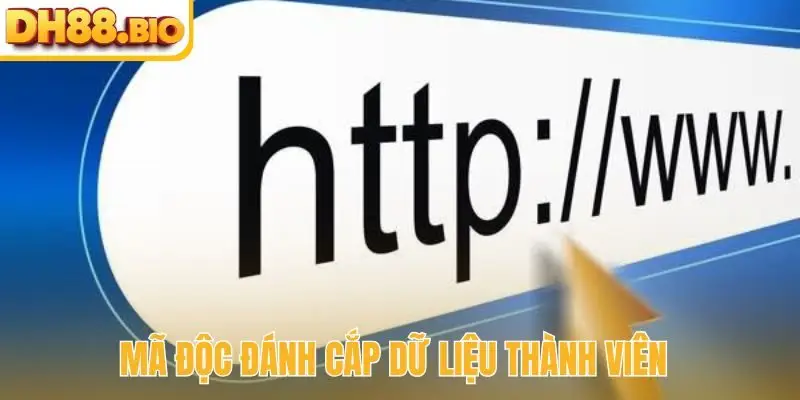 Mã độc đánh cắp dữ liệu thành viên