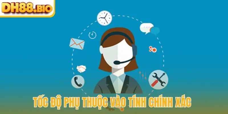 Tốc độ phụ thuộc vào tính chính xác