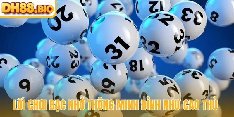 Lối chơi bạc nhớ thông minh đỉnh như cao thủ