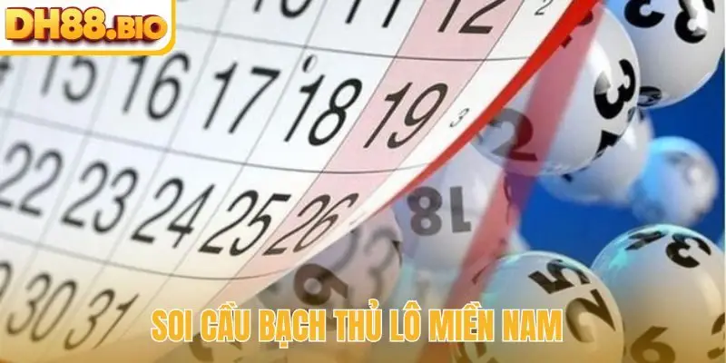 soi cầu bạch thủ lô miền nam